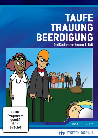 Taufe, Trauung, Beerdigung